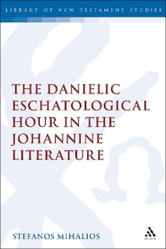 The Danielic Eschatological Hour in the Johannine Literature