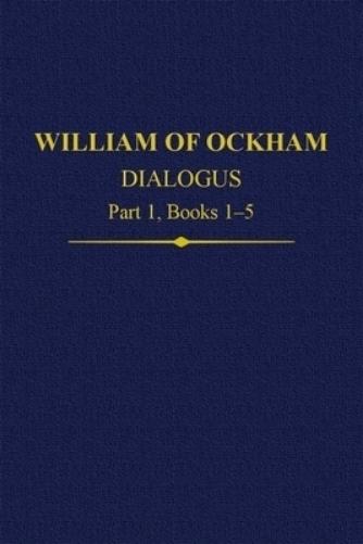 William of Ockham, Dialogus: Part 1 Books 1-5