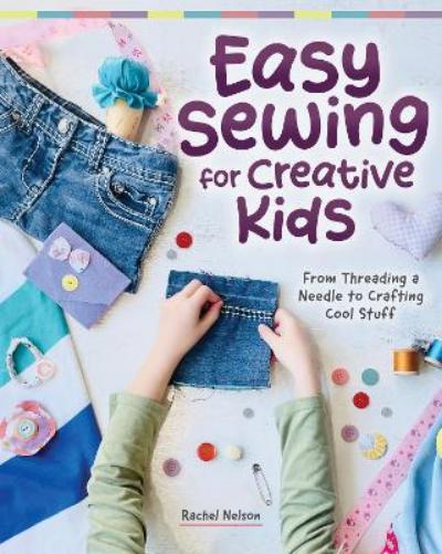 Easy Sewing for Creative Kids