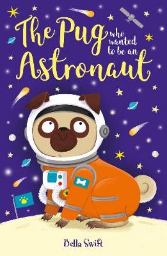 The Pug who wanted to be an Astronaut