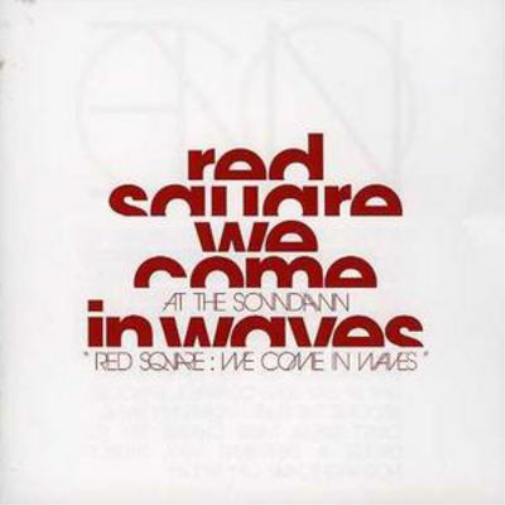 Red Square - We Come in Waves