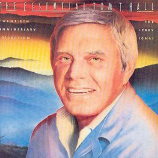 The Essential Tom T. Hall:The Story Songs: TWENTIETH ANNIVERSARY COLLECTION