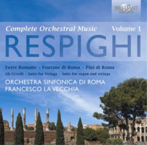 Respighi: Complete Orchestral Music - Volume 1