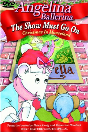 Angelina Ballerina: The Show Must Go On -Christmas in Mouseland
