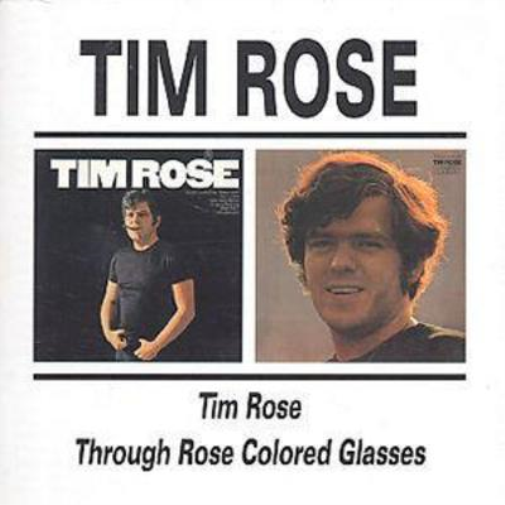 Tim Rose/Through Rose Coloured Glasses