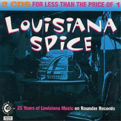 Louisiana Spice: 25 Years of Louisiana Music On Rounder Records