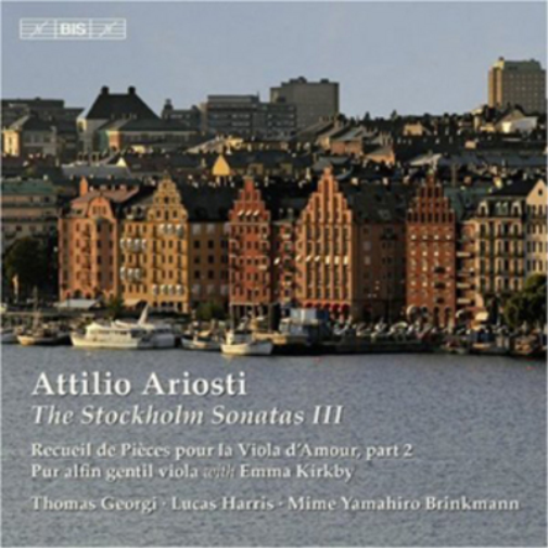 Attilio Ariosti: The Stockholm Sonatas - Volume 3