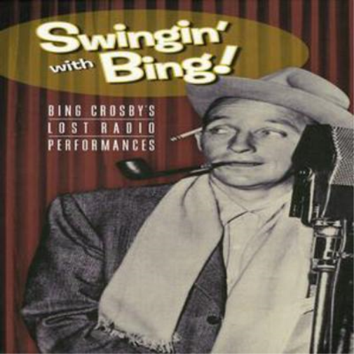 Swingin' With Bing: Lost Radio Performances