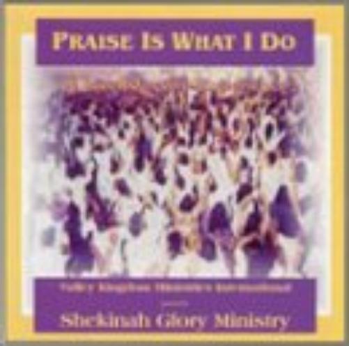 PRAISE IS WHAT I DO