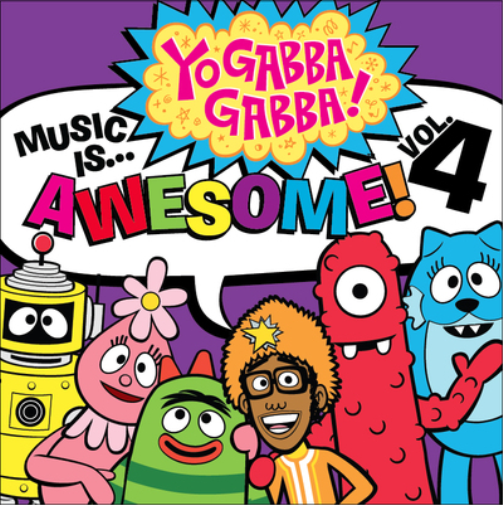 Yo Gabba Gabba!: Music Is... Awesome! - Volume 4