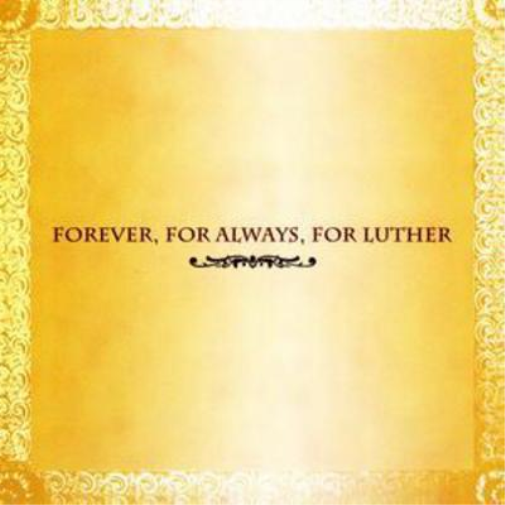 Forever, for Always, for Luther