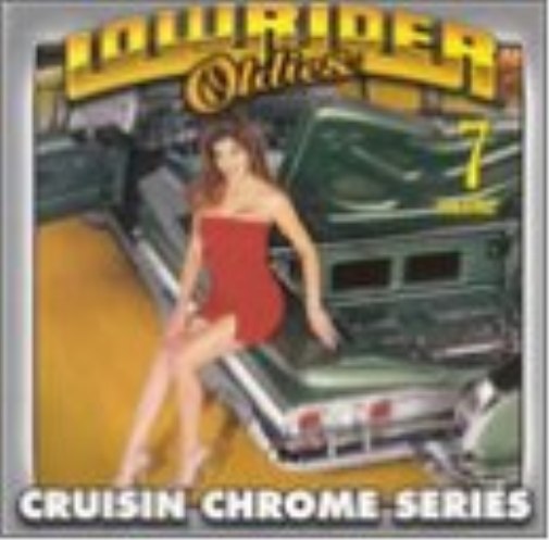 Lowrider Oldies Chrome Volume 7