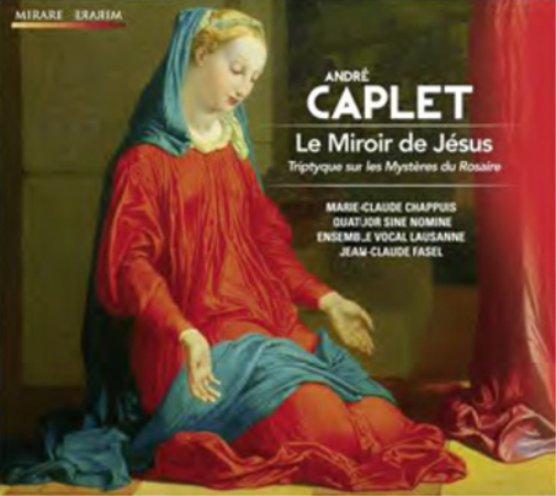André Caplet: Le Miroir De Jésus