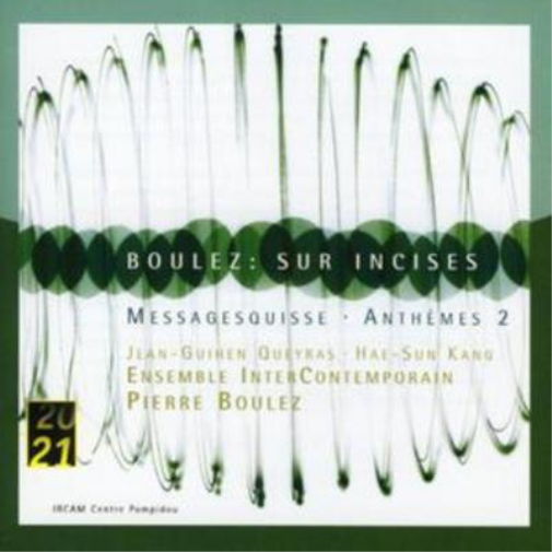Sur Incises, Messagesquisse (Boulez, Ens. Intercontemporain)
