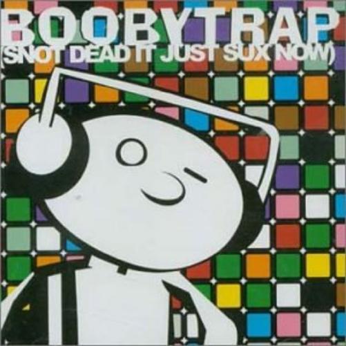 Boobytrap Snot Dead