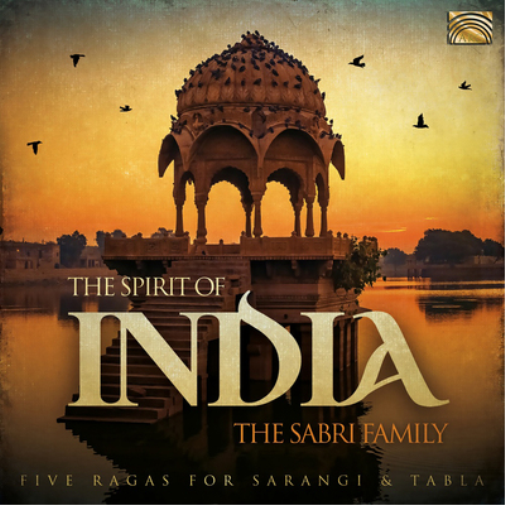 The Spirit of India: Five Ragas for Sarangi and Tabla