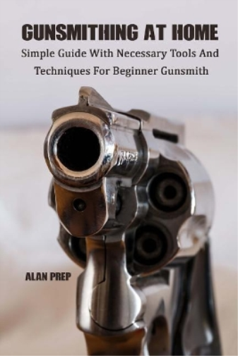 Gunsmithing At Home