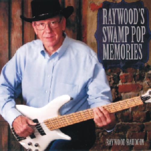 Raywood'S Swamp Pop Memories