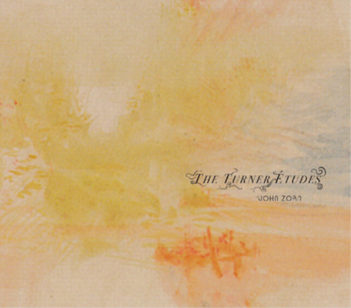 John Zorn: The Turner Études
