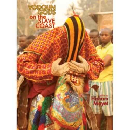 Vodoun Gods On The Slave Coast (Dir. Hisham Mayet)