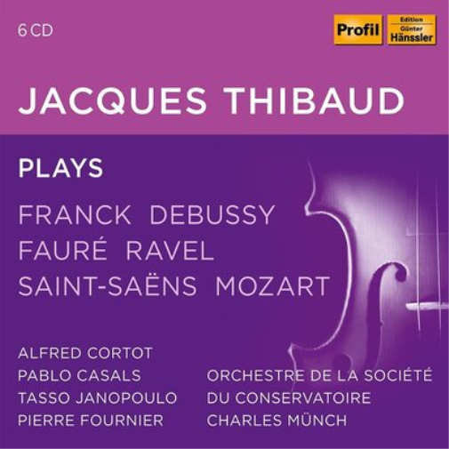Jacques Thibaud Plays Franck/Debussy/Fauré/Ravel/Saint-Saëns/...