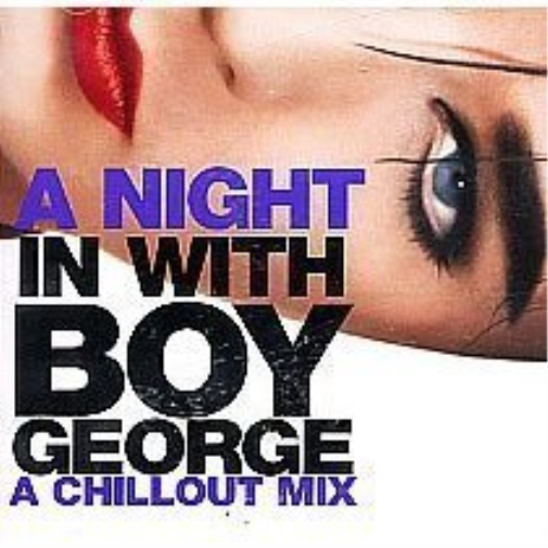 A Night In with Boy George - A Chillout Mix