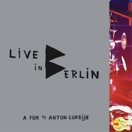 Live in Berlin: A Film By Anton Corbijn