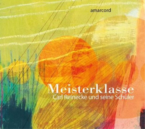Meisterklasse: Carl Reinecke Und Seine Schüler
