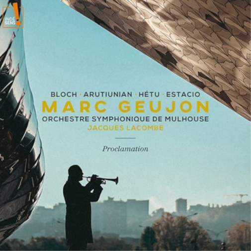 Bloch/Arutiunian/Hétu/Estacio: Proclamation