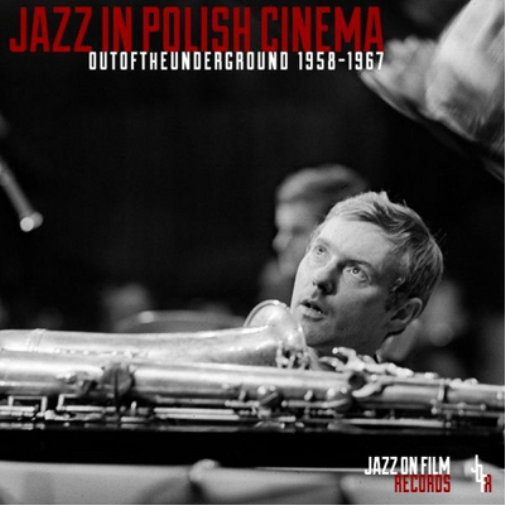 Jazz in Polish Cinema: The Underground 1958-1967