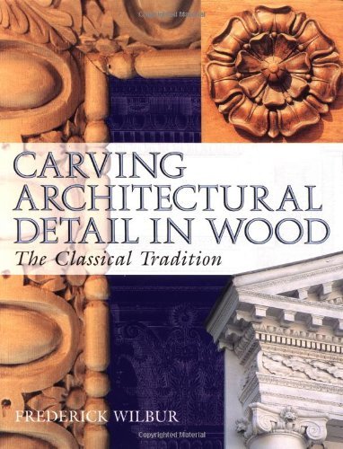 Carving Architectural Detail in Wood – Reissue