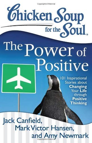 Chicken Soup for the Soul: The Power of Positive