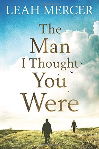 Mercer, Leah - Man I Thought You Were BOOK