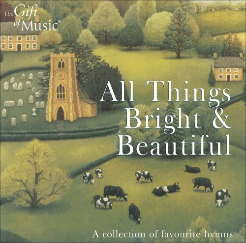 All Things Bright and Beautiful