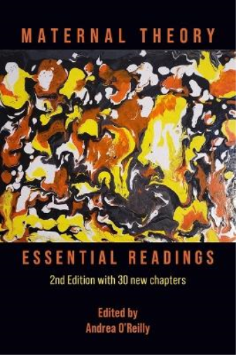 Maternal Theory: Essential Readings, the 2nd Edition