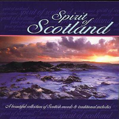 Spirit Of Scotland: A beautiful collection of Scottish moods & traditional melod
