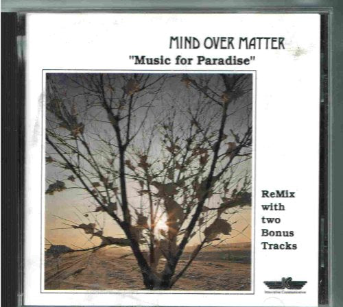Mind Over Matter-Music For Paradise