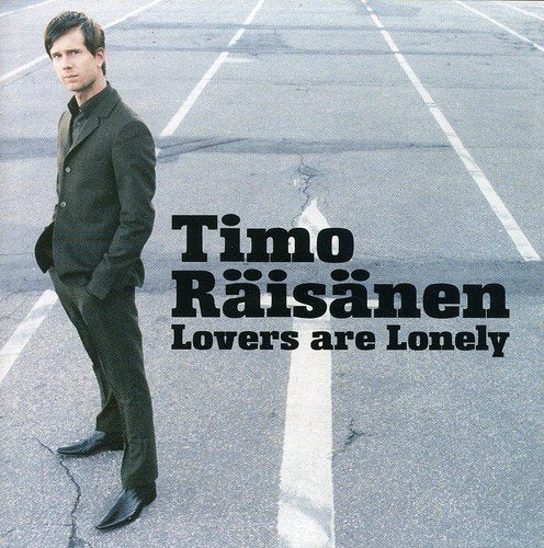Timo Raisanen-Lovers Are Lonely