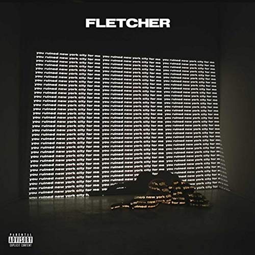 FLETCHER - YOU RUINED NEW.. -10-