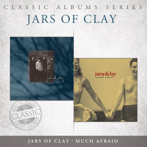 Jars of Clay/Much Afraid