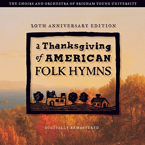 A Thanksgiving Of American Folk Hymns (Remastered 20Th Anniv
