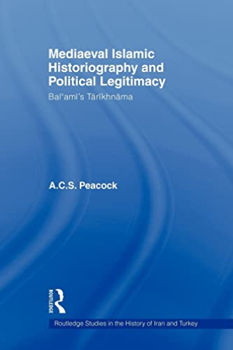 Mediaeval Islamic Historiography and Political Legitimacy