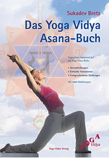 Das Yoga Vidya Asana-Buch: Ubungsreihen, Grundeins