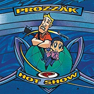 Prozzak-Hot Show