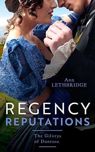 Regency Reputations: The Gilvrys Of Dunross