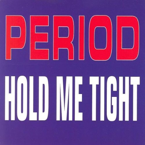 Hold me tight (incl. 3 versions, 1993)