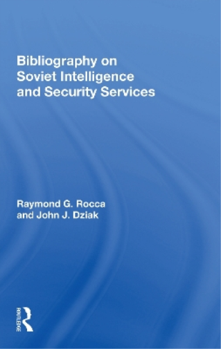 Bibliography On Soviet Intelligence And Security Services