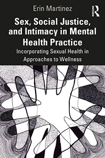 Sex, Social Justice, and Intimacy in Mental Health Practice