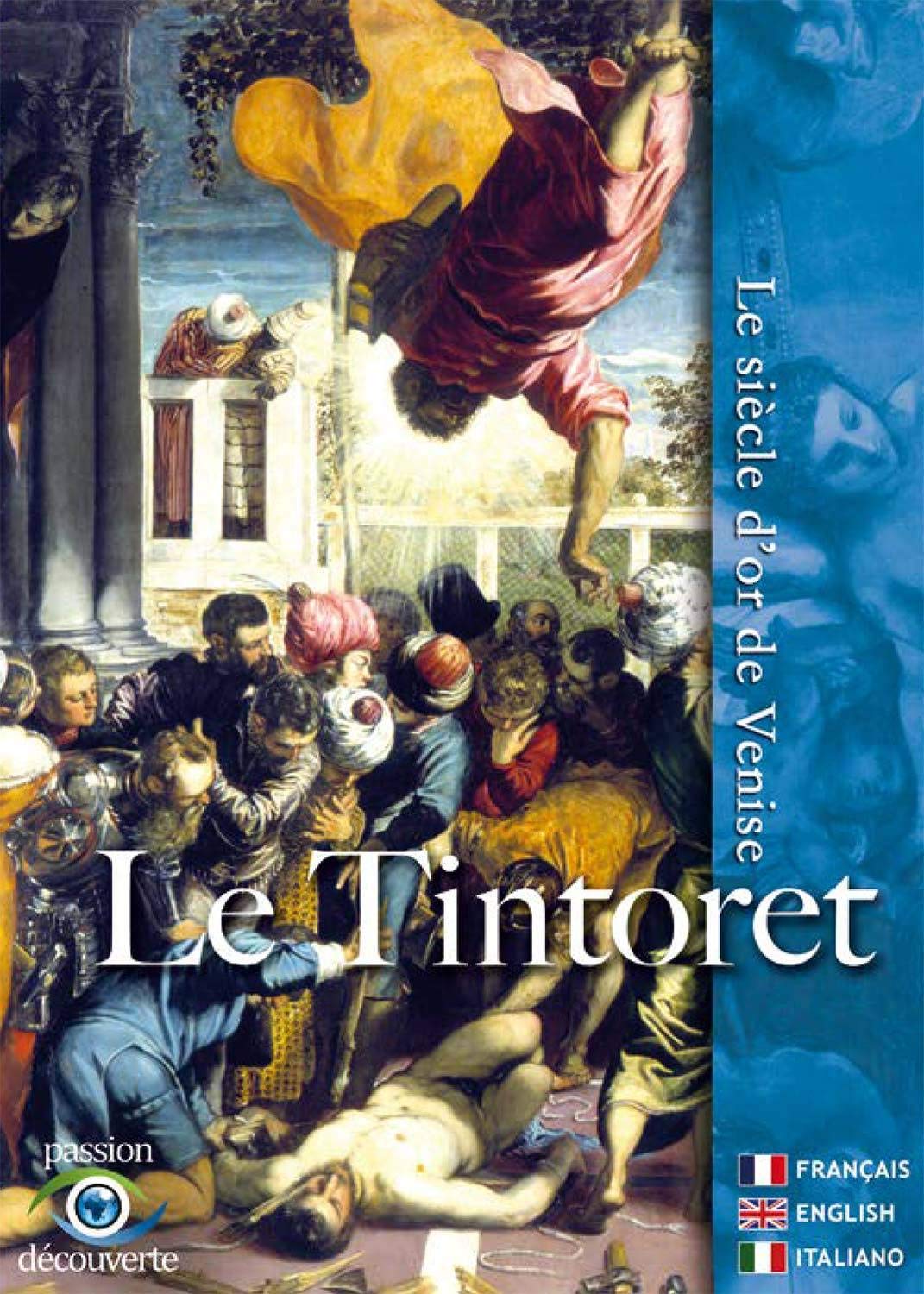 Le tintoret, le siècle d'or de venise