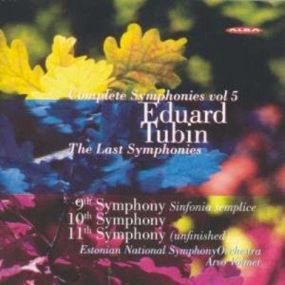 Eduard Tubin: Complete Symphonies - Volume 5